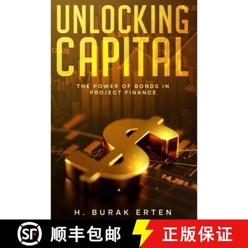 【3-4周达】Unlocking Capital : The Power of Bonds in Project Finance [9798218375744]
