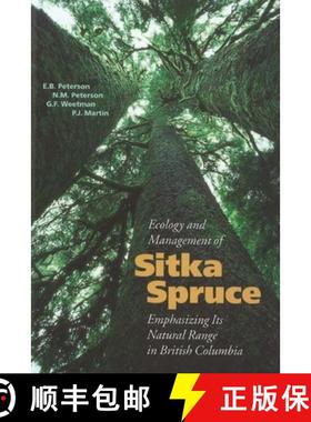 【3-4周达】Ecology and Management of Sitka Spruce: Emphasizing Its Natural Range in British Columbia [9780774805612]