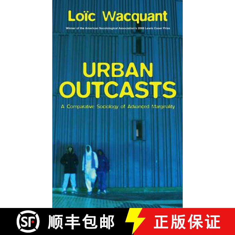 【3-4周达】Urban Outcasts - A Comparative Sociology Of Advanced Marginality [Wiley社会学] [9780745631257]