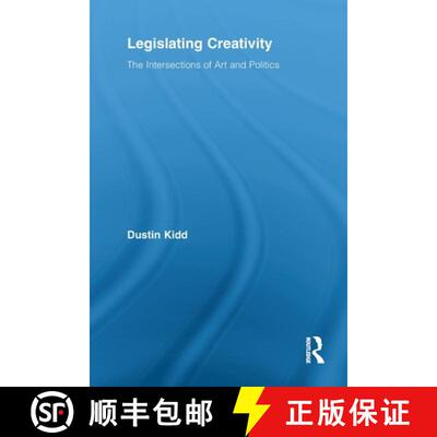 【3-4周达】Legislating Creativity: The Intersections of Art and Politics [9780415649704]