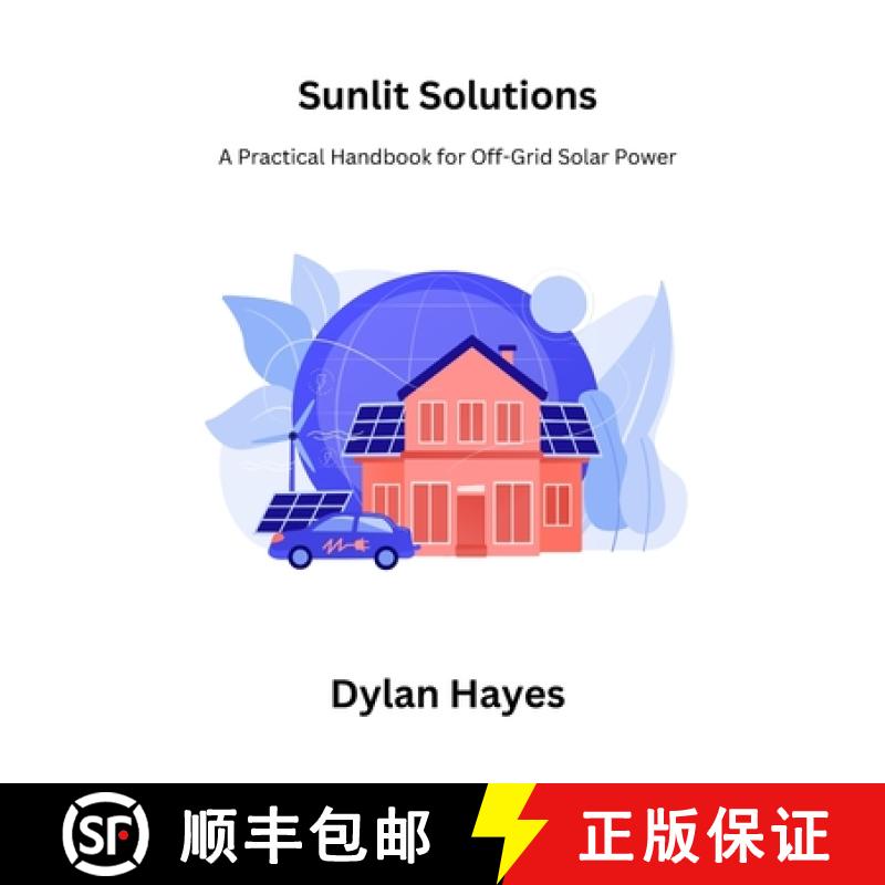 【2-3周达】Sunlit Solutions: A Practical Handbook for Off-Grid Solar Power [9798869160195]