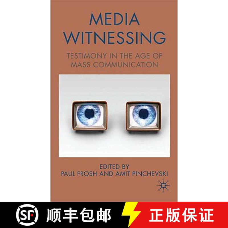【4周达】Media Witnessing: Testimony in the Age of Mass Communication [9780230551497]