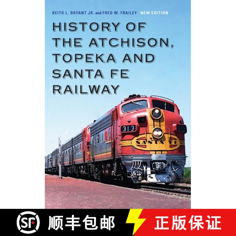 【3-4周达】History of the Atchison, Topeka and Santa Fe Railway [9781496214102]
