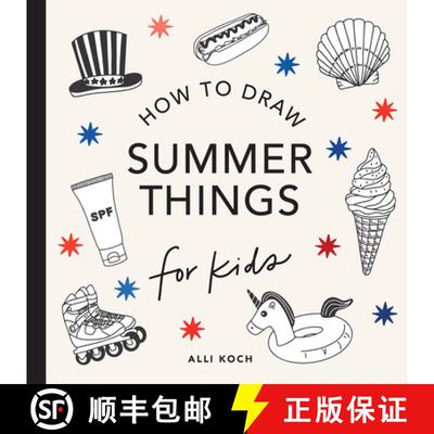 【3-4周达】Summer Things: How to Draw Books for Kids Featuring Beach Fun, Summer Camp, Picn Ics, and ... [9781963183290]