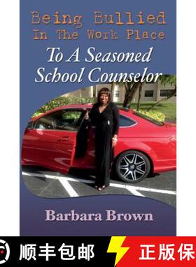 【3-4周达】Being Bullied In The Work Place To A Seasoned School Counselor [9780692387924]