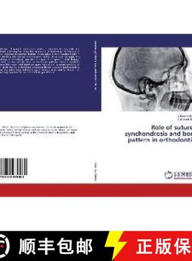 预订 Role of sutures, synchondrosis and bone pattern in orthodontics [9783659939488]