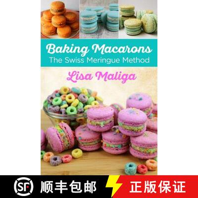 【3-4周达】Baking Macarons: The Swiss Meringue Method [9780692153994]