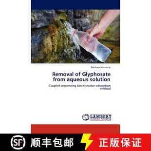 预订 Removal of Glyphosate from Aqueous Solution [9783848481767]