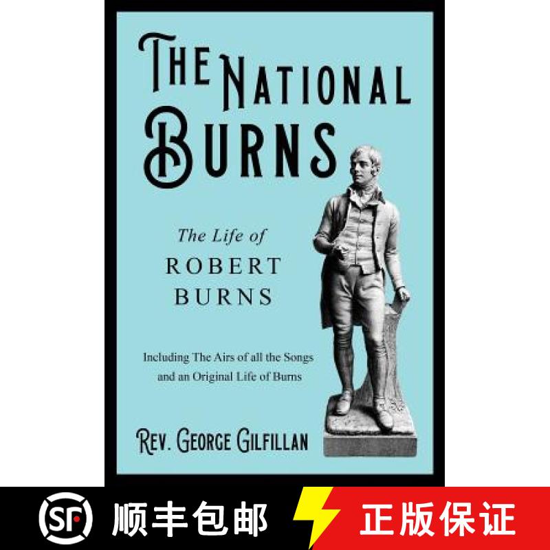 【2-3周达】The National Burns - The Life of Robert Burns - Including The Airs of all the Songs and an... [9781528708166]