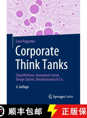 【3-4周达】精装 Corporate Think Tanks: Zukunftsforen, Innovation Center, Design Sprints, Kreativsessi... [9783658432706]