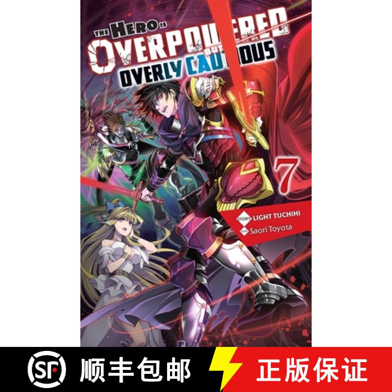 【4周达】The Hero Is Overpowered But Overly Cautious, Vol. 7 (Light Novel): Volume 7 [9781975322045]