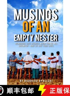 预订 Musings of An Empty Nester: Humorous life stories when you're all grown up- and so are your kids. [9781962108010]
