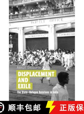 预订 Displacement and Exile: The State-Refugee Relations in India [9780199461172]