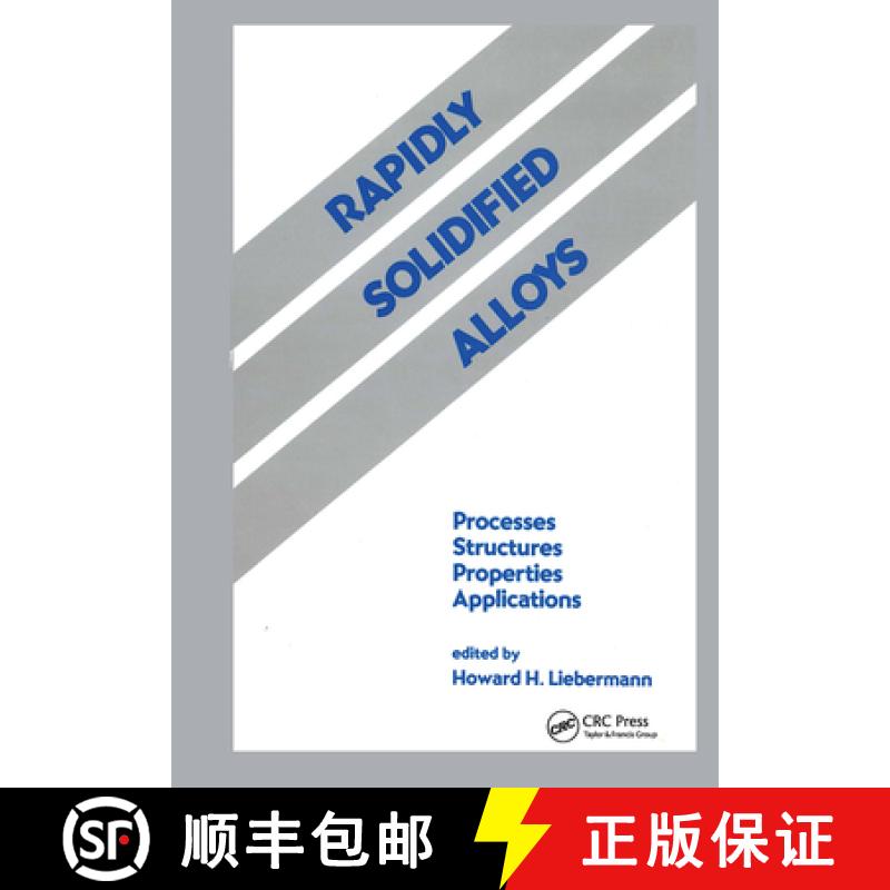 【3-4周达】Rapidly Solidified Alloys: Processes-Structures-Properties-Applications [9780824789510]