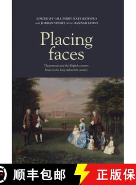 【3-4周达】Placing faces : The portrait and the English country house in the long eighteenth century [9780719090394]