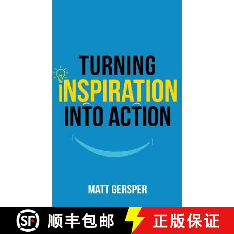 预订 Turning Inspiration into Action: How to connect to the powers you need to conquer negativity, ac... [9780999477144]