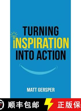 预订 Turning Inspiration into Action: How to connect to the powers you need to conquer negativity, ac... [9780999477144]