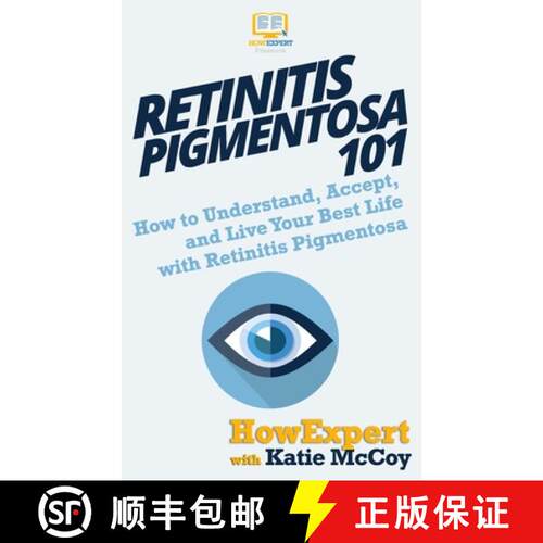 【3-4周达】Retinitis Pigmentosa 101: How to Understand, Accept, and Live Your Best Life with Retiniti... [9781950864065]