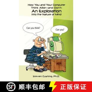 into Don Alike the Mind Nature 9780557407101 Your 3周达 Exploration How Computer You Think and