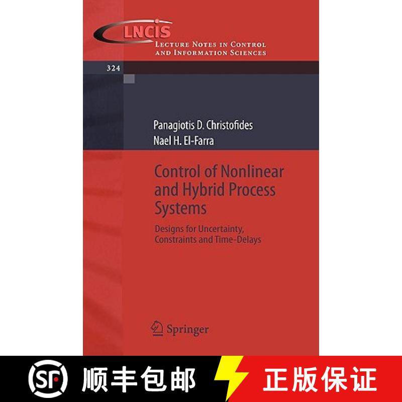 【3-4周达】Control of Nonlinear and Hybrid Process Systems : Designs for Uncertainty, Constraints and... [9783540284567]