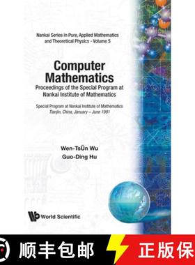 【3-4周达】Computer Mathematics: Proceedings of the Special Program at Nankai Institute of Mathematic... [9789810215286]