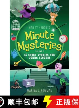 【3-4周达】Hailey Haddie's Minute Mysteries Volume 2: 15 Short Stories For Young Sleuths [9781950341795]