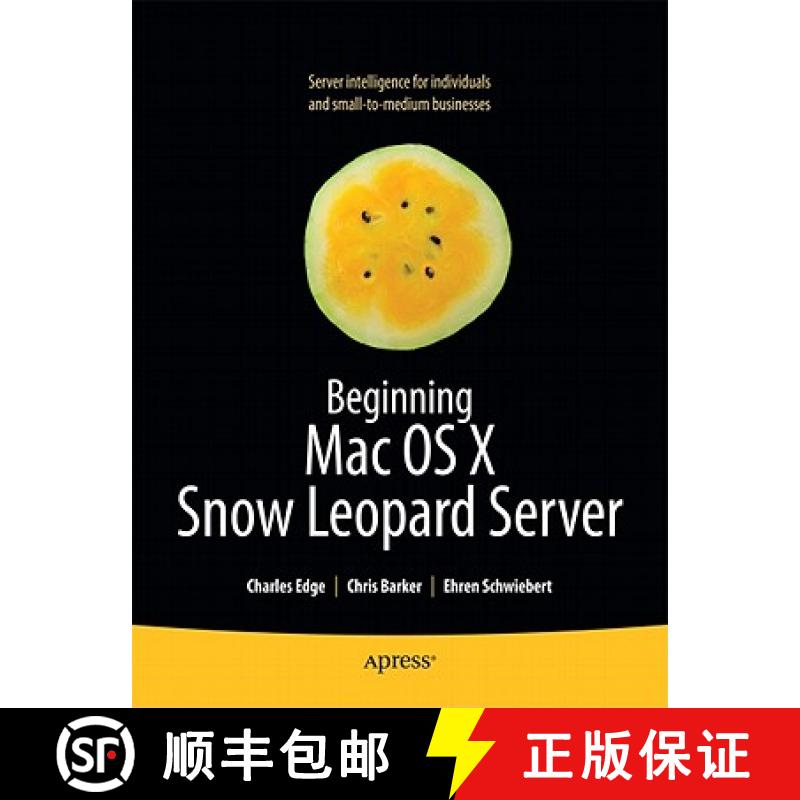 【3-4周达】Beginning Mac OS X Snow Leopard Server: From Solo Install to Enterprise Integration [9781430227724]