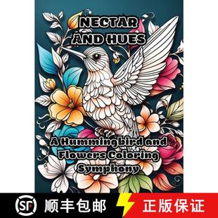 Coloring and Hues 9798868938856 Flowers Nectar 4周達(dá) Hummingbird Symphony