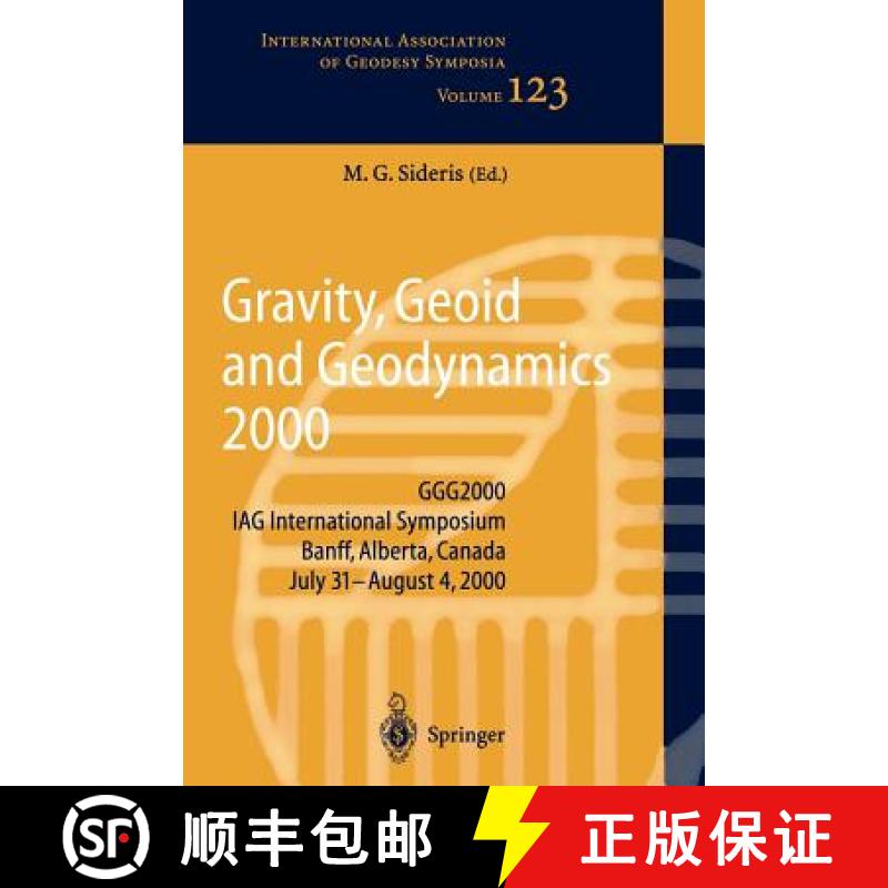 【3-4周达】Gravity, Geoid and Geodynamics 2000 : GGG2000 IAG International Symposium Banff, Alberta, ... [9783540424697]