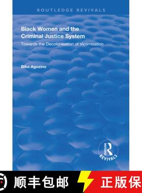 【3-4周达】Black Women and the Criminal Justice System: Towards the Decolonisation of Victimisation [9781138608580]