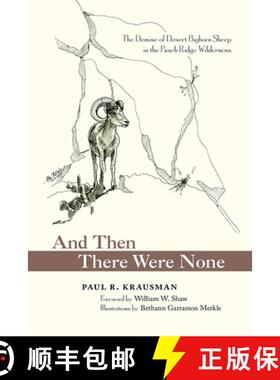 预订 精装 And Then There Were None: The Demise of Desert Bighorn Sheep in the Pusch Ridge Wilderness [9780826357854]