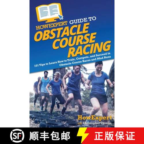 【3-4周达】HowExpert Guide to Obstacle Course Racing: 101 Tips to Learn How to Train, Compete, and Su... [9781648918919]