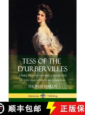 【3-4周达】Tess of the d'Urbervilles: A Pure Woman Faithfully Presented; The Seven Phases, Complete a... [9781387873234]