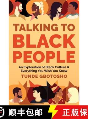 【3-4周达】Talking To Black People: An Exploration of Black Culture & Everything You Wish You Knew [9798989176632]