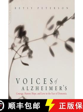 【3-4周达】Voices of Alzheimer's: Courage, Humor, Hope, and Love in the Face of Dementia [9780738209623]