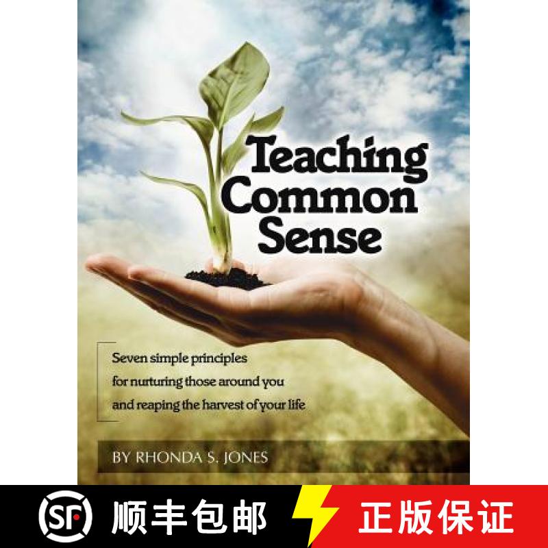 【3-4周达】Teaching Common Sense: Seven Simple Principles For Nurturing Those Around You and Reaping ... [9780976662402]
