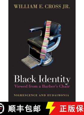 【3-4周达】Black Identity Viewed from a Barber's Chair: Nigrescence and Eudaimonia [9781439921067]