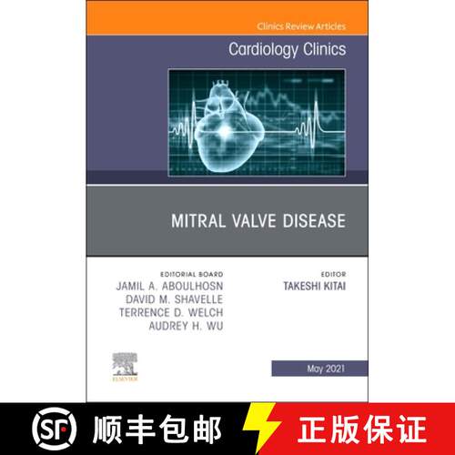 【3-4周达】精装 Mitral Valve Disease, an Issue of Cardiology Clinics: Volume 39-2 [9780323849180]