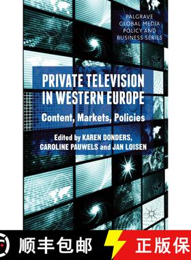 【3-4周达】Private Television in Western Europe : Content, Markets, Policies (1st ed. 2013) (1st ed. ... [9781349437115]