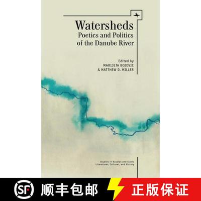 【3-4周达】Watersheds : Poetics and Politics of the Danube River [9781618114877]