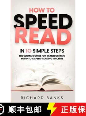 【3-4周达】How to Speed Read in 10 Simple Steps: The Ultimate Guide for Transforming You into a Speed... [9798985090413]