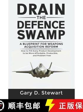 【3-4周达】Drain the Defence Swamp: A Blueprint for Weapons Acquisition Reform - How to FIX every Pro... [9780648952404]