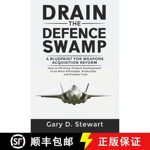【3-4周达】Drain the Defence Swamp: A Blueprint for Weapons Acquisition Reform - How to FIX every Pro... [9780648952404]