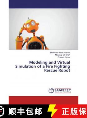 预订 Modeling and Virtual Simulation of a Fire Fighting Rescue Robot [9786139583461]