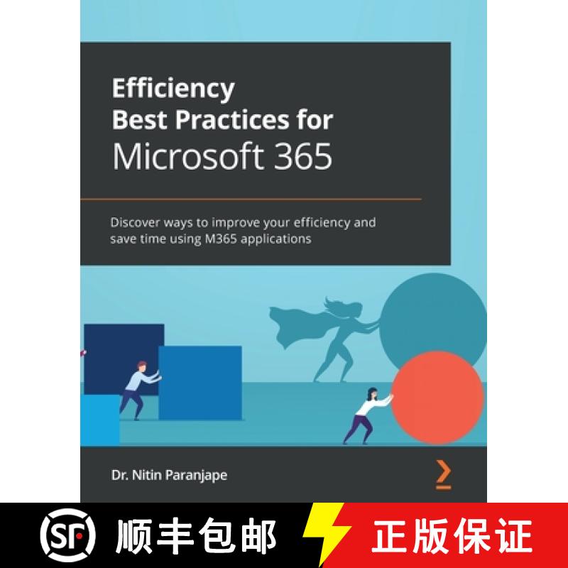 预订 Efficiency Best Practices for Microsoft 365: Discover ways to improve your efficiency and save t... [9781801072267]