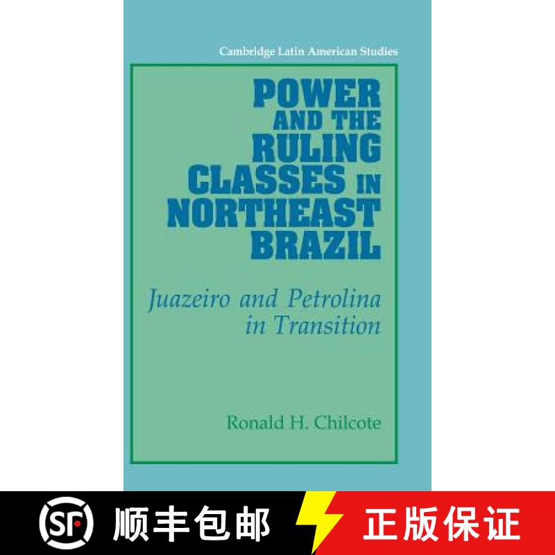 【3-4周达】Power and the Ruling Classes in Northeast Brazil: Juazeiro and Petrolina in Transition - P... [9780521373845]