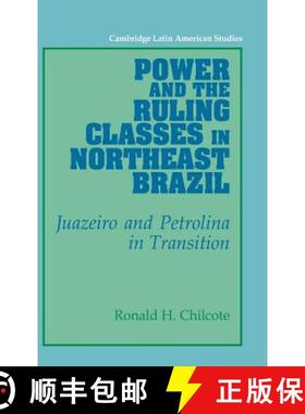 【3-4周达】Power and the Ruling Classes in Northeast Brazil: Juazeiro and Petrolina in Transition - P... [9780521373845]