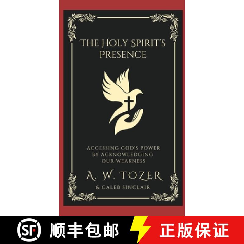 【2-3周达】The Holy Spirit's Presence: Accessing God's Power by Acknowledging Our Weakness [9789360515232]