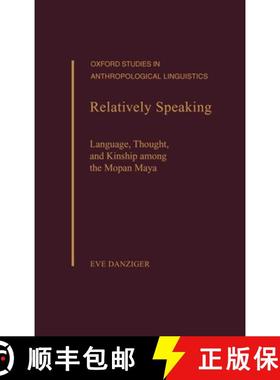 【3-4周达】Relatively Speaking: Language, Thought, and Kinship Among the Mopan Maya [9780195099102]
