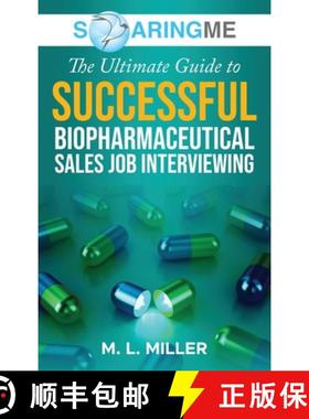【3-4周达】SoaringME The Ultimate Guide to Successful Biopharmaceutical Sales Job Interviewing [9781956874198]